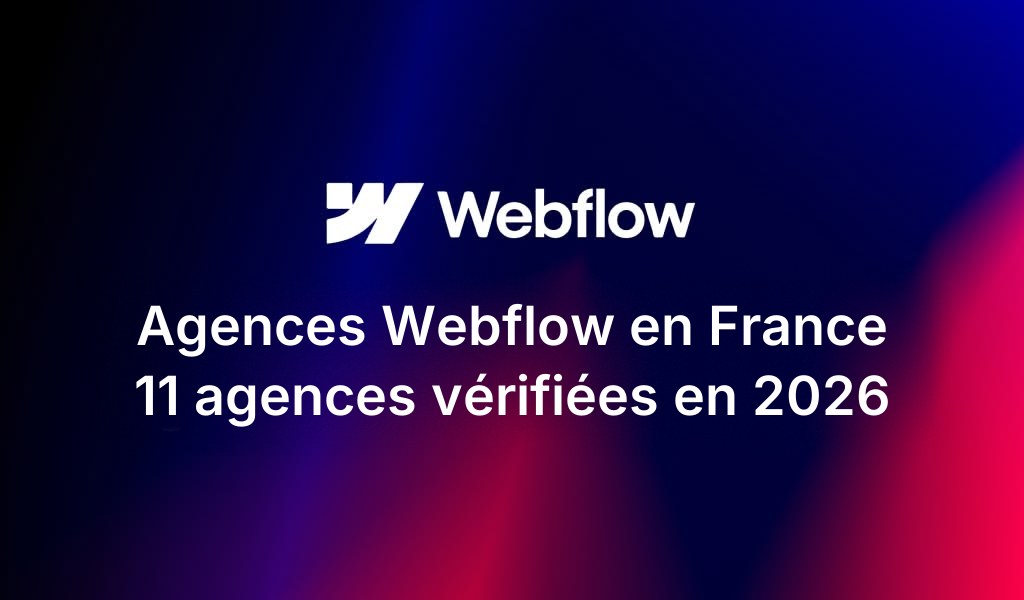 Top 15 des meilleures agences Webflow en France